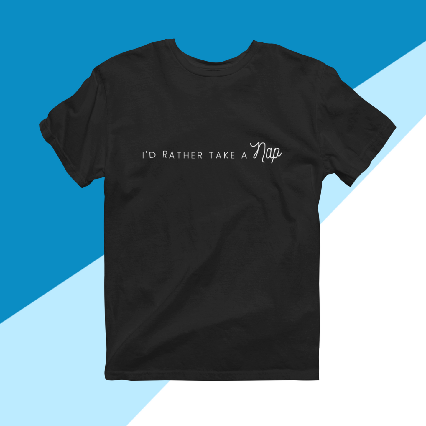 I'd Rather Take A Nap T-Shirt – Crewneck